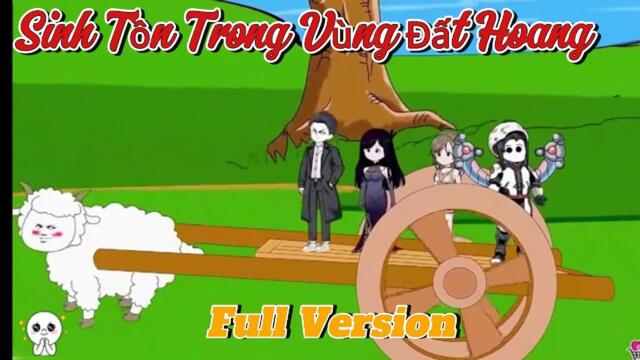 Full Version (6h) |  Sinh Tồn Trong Vùng Đất Hoang   || B Sub