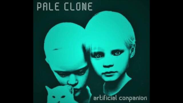 Pale Clone - Artificial Companion