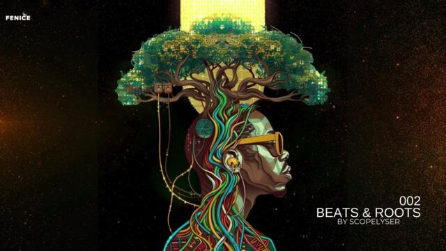 Scopelyser - BEATS & ROOTS 002 | Afro House | Melodic Techno Mix 2024