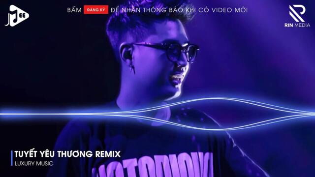 Tuyết Yêu Thương Remix - Từng Bông Tuyết Trắng Rơi Bên Thềm Remix Tik Tok | Lk Nhạc Trẻ Remix