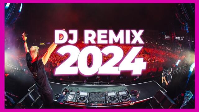 DJ REMIX SONG 2024 - Mashups & Remixes of Popular Songs 2024 | Dj Remix Disco Club Music Mix 2024