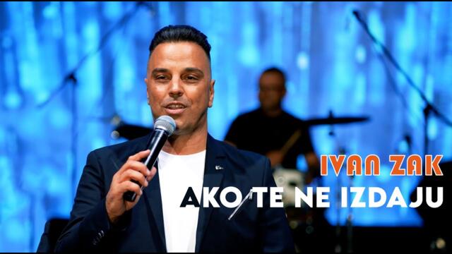 Ivan Zak - Ako te ne izdaju (Official Video  2024)