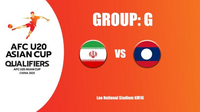 AFC U20 ASIAN CUP 2025, Qualifiers ISLAMIC REPUBLIC OF IRAN VS LAOS