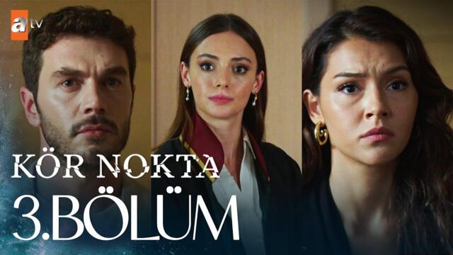 Kör Nokta 3. Bölüm @atvturkiye