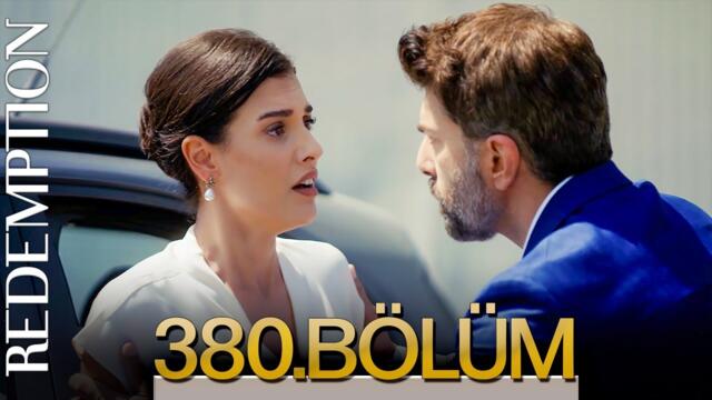 Esaret 380. Bölüm | Redemption Episode 380