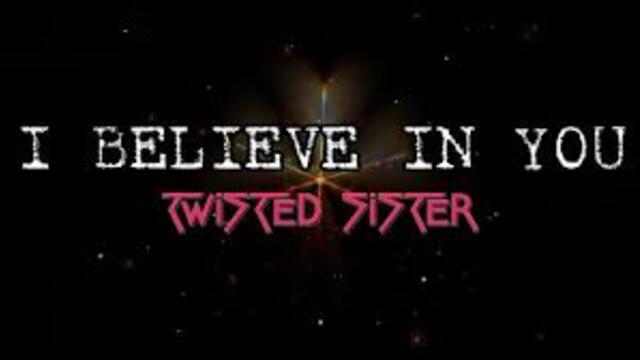 Twisted Sister - I Believe In You - BG субтитри