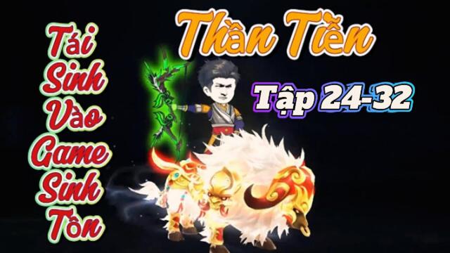 Tập  dài : 24- 32 | Tái Sinh Vào Game Online - Trở Thành Thần Tiễn  || B Sub