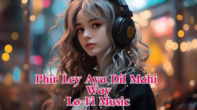 Phir Ley Aya Dil Mahi Way Kal Ho Na Ho Lofi | Sonu Nigam | Bollywood Chillout Music | Minute Mood Booster Chaand Sifarish Lofi | Shaan | 2-Minute Boll