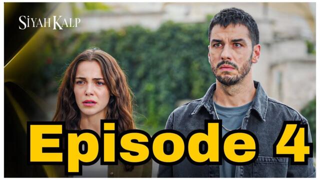 Siyah Kalp Episode 4 English Subtitles