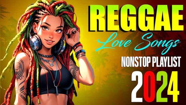 REGGAE REMIX BEST OF 2024 🔥 THE BEST OF INTERNATIONAL REGGAE 🔥 REGGAE REMIX 2025