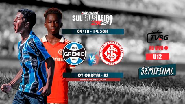 | AO VIVO | SULBRASILEIRO BGPRIME  U12 |  GRÊMIO FBPA X S.C.INTERNACIONAL  |  SEMIFINAL