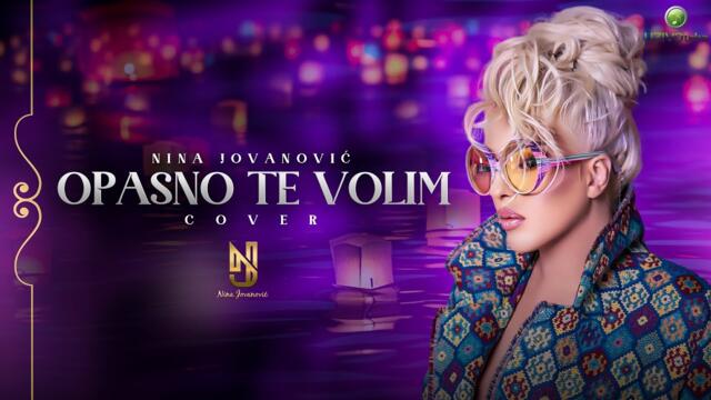 NINA JOVANOVIC & BUCOLICI - OPASNO TE VOLIM (COVER)