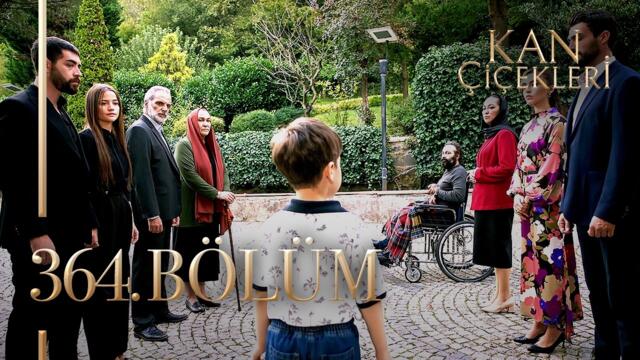 Kan Çiçekleri 364. Bölüm