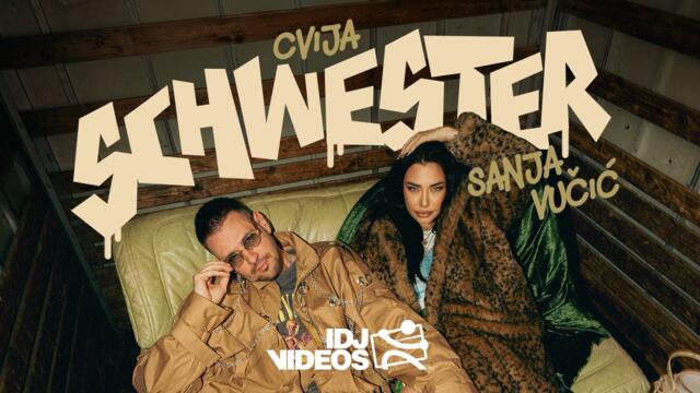 CVIJA X SANJA VUCIC - SCHWESTER (OFFICIAL VIDEO)