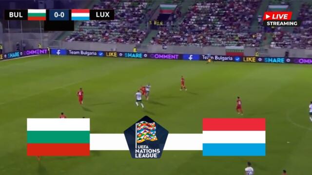 България vs Луксембург НА ЖИВО | UEFA Лига на нациите - Мач НА ЖИВО днес!