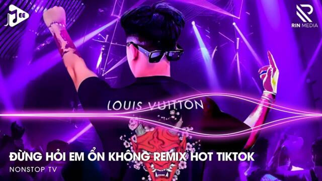 Đừng Hỏi Em Ổn Không Remix - Giá Như Đời Làm Gì Có Giá Như Remix, Em Thương Anh Nhiều Lắm Remix