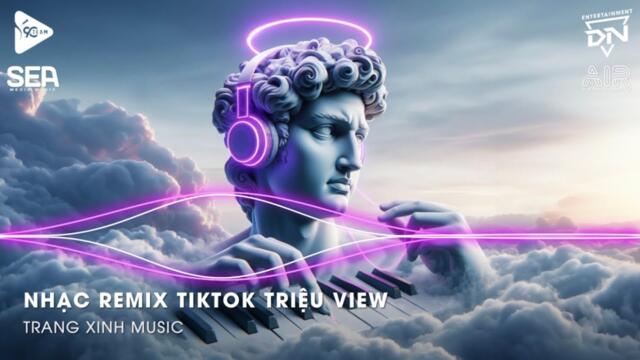 Nhạc Remix TikTok Triệu View - BXH Nhạc Trẻ Remix Hay Nhất Hiện Nay🎼Top 20 Nhạc TikTok Hay 2024