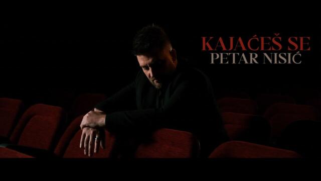 Petar Nisić - Kajaćeš se  [Official Music Video]