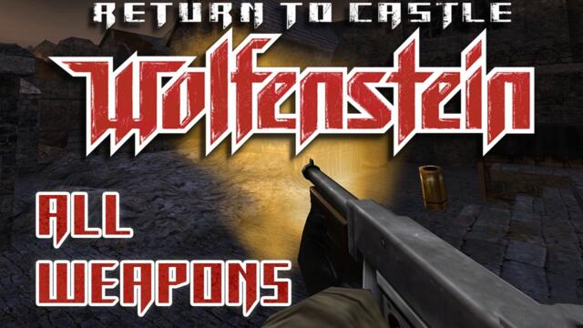 Return to Castle Wolfenstein (2001) - All weapons