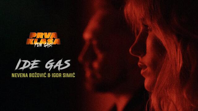 Nevena Božović & Igor Simić - IDE GAS (Muzika iz filma Prva klasa - Pun gas)