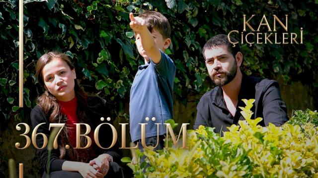 Kan Çiçekleri 367. Bölüm