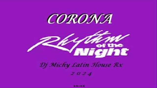 Corona - Rhythm Of The Night (DjMichy Latin House Remix) 2024