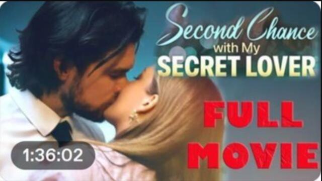 Second Chance With My Secret Lover (2024) - Full Movie