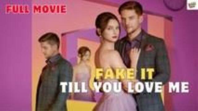 Fake it Till You Love Me (2024) Full Movie