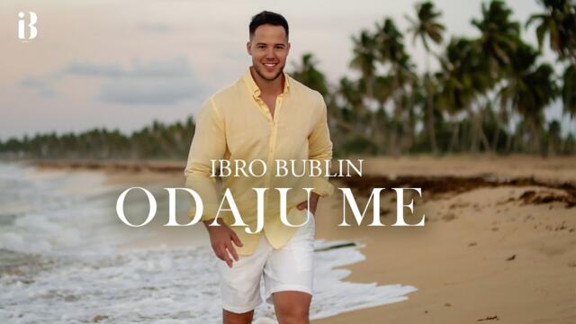 IBRO BUBLIN - ODAJU ME (OFFICIAL VIDEO)