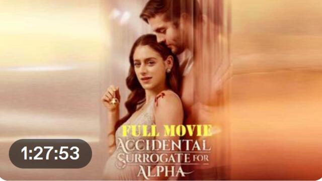 Accidental Surrogate For Alpha Full Episodes | Short Movie