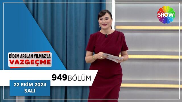Didem Arslan Yılmaz'la Vazgeçme 949. Bölüm | 22 Ekim 2024