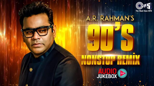 AR Rahman's 90's Non-Stop Remix | 90s Evergreen Hindi Hit Songs | Party Songs | Dance Hit Songs