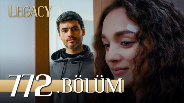 Emanet 772. Bölüm | Legacy Episode 772