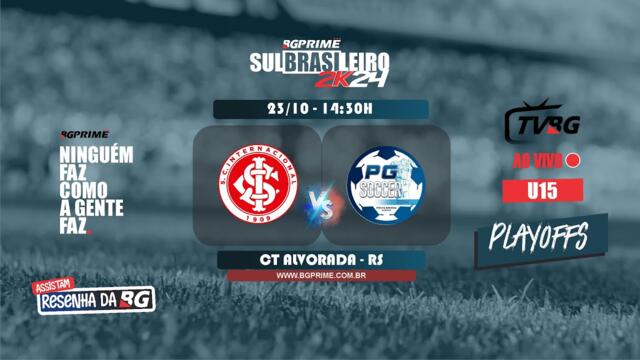 | AO VIVO | SULBRASILEIRO BGPRIME  U15 | S.C.INTERNACIONAL X PONTA GROSSA SOCCER  |  PLAYOFFS