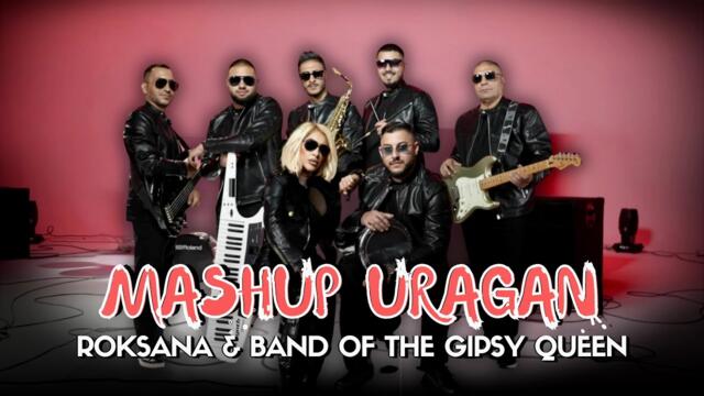 ROKSANA & Band Of The Gypsy Queen  Mashup Uragan 2024