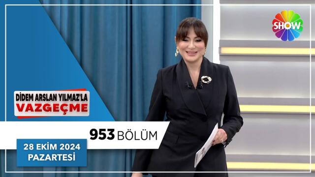 Didem Arslan Yılmaz'la Vazgeçme 953. Bölüm | 28 Ekim 2024