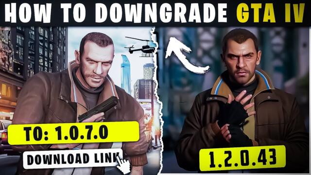 🔥How To Downgrade GTA IV To 1.0.7.0✅ - 2024 (Get Any Version!)