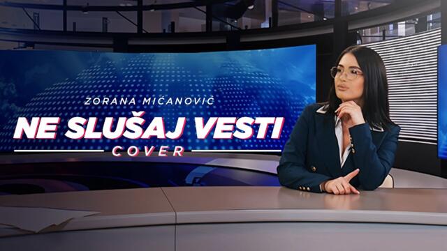 ZORANA MIĆANOVIĆ - NE SLUŠAJ VESTI / COVER 2024