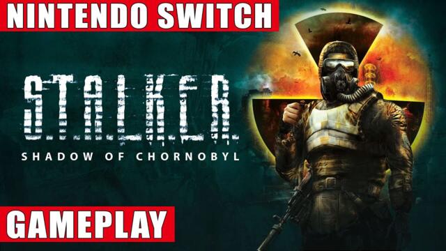 S.T.A.L.K.E.R.: Shadow of Chornobyl Nintendo Switch Gameplay