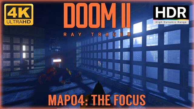 DOOM II Ray Traced MAP04: The Focus 4K HDR - Ultra-Violence 100% kills, items, secrets - RTX 4090