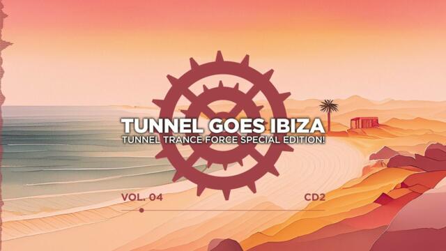 Tunnel goes Ibiza - Vol. 4 CD2 - 320 kbps / 4K  [Hands UP - Trance - Hardtrance Dj Mix]