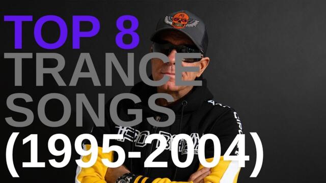 TOP 8 INCREDIBLE TRANCE SONGS Vol 6 (1995-2004)