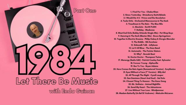 Let There Be Music: 1984 - Part One | Hi-NRG, New Wave & Synth-Pop Classics | Presenter Enda Guinan