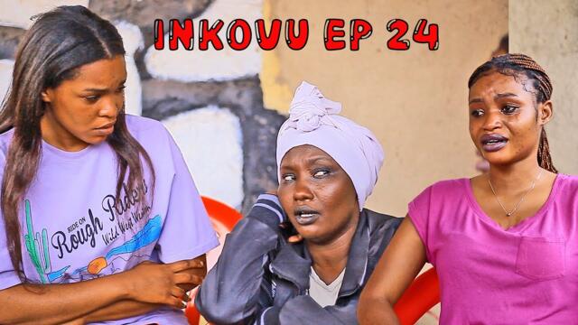 INKOVU SERIES EP 24: Umwana Wa #fabiola Arabonetse / Zuba mu gahinda #inkovuseries #1treanding