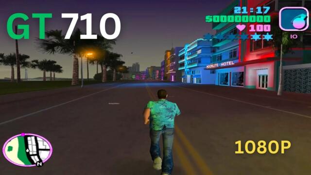 Can GT 710 Handle GTA Vice City at 1080P?