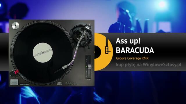 BARACUDA - Ass up! (Groove Coverage RMX)