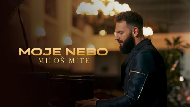 MILOS MITE - MOJE NEBO (OFFICIAL VIDEO 2024)