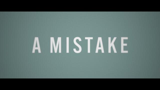 A MISTAKE | Official Trailer