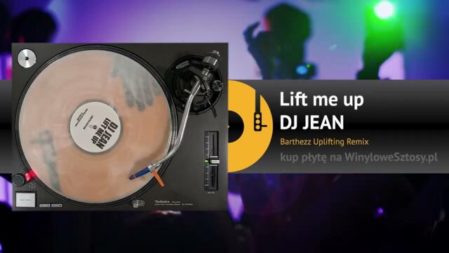 DJ JEAN - Lift me up (Barthezz Uplifting Remix)