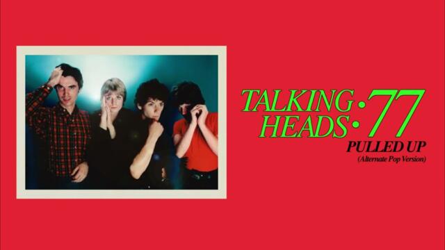 Talking Heads - Pulled Up (Alternate Pop Version)